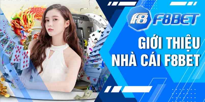 Nhà cái F8bet cung cấp những siêu phẩm cá cược đặc sắc nhất trên thị trường