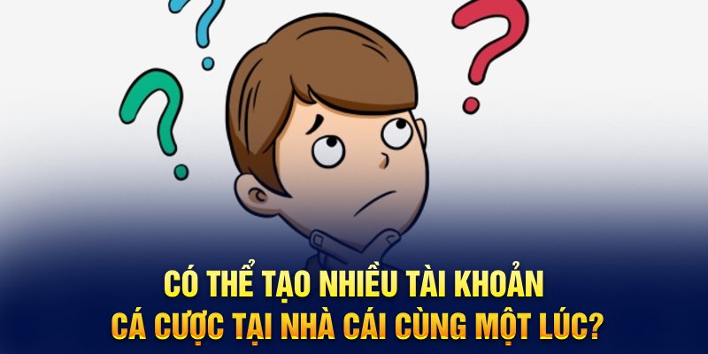 Có thể đăng ký nhiều tài khoản cá cược tại nhà cái MB66 được hay không?