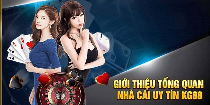 Giới thiệu tổng quan về nhà cái uy tín, an toàn KG88 