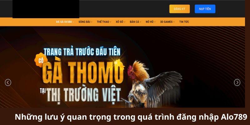 Những lưu ý quan trọng trong quá trình đăng nhập Alo789