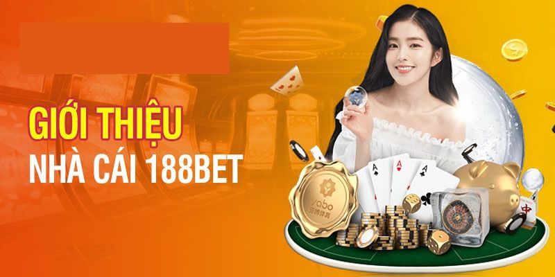 Thông tin chi tiết về giới thiệu 188bet
