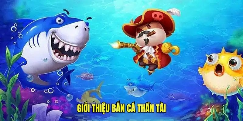 Giới thiệu về bắn cá thần tài tại Hello88